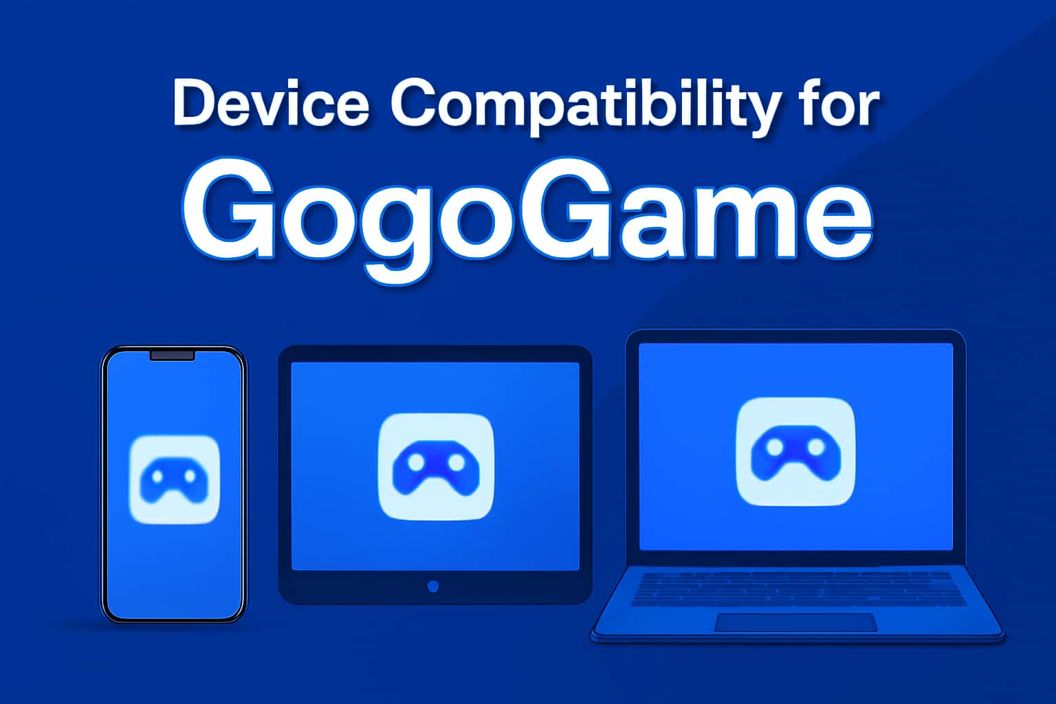 Informational graphic about Device Compatibility for GogoGame